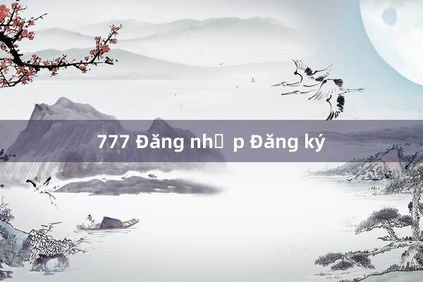 777 Đăng nhập Đăng ký