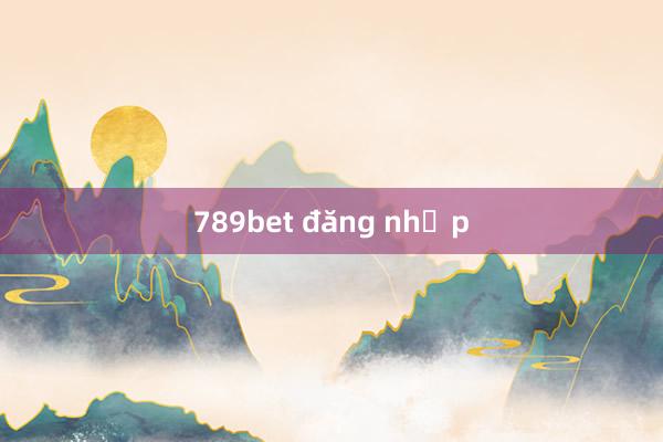 789bet đăng nhập