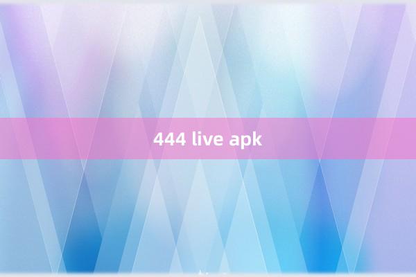 444 live apk