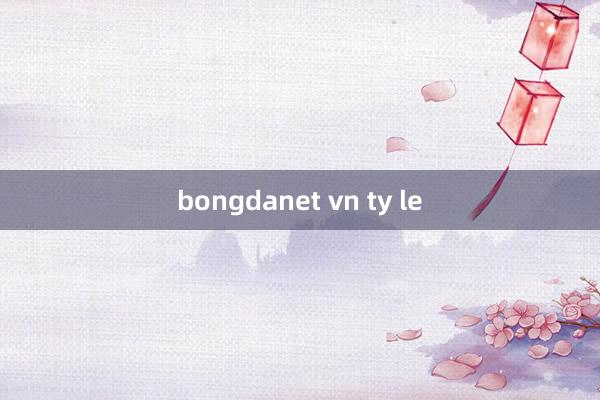 bongdanet vn ty le