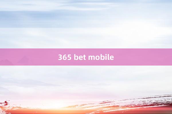 365 bet mobile