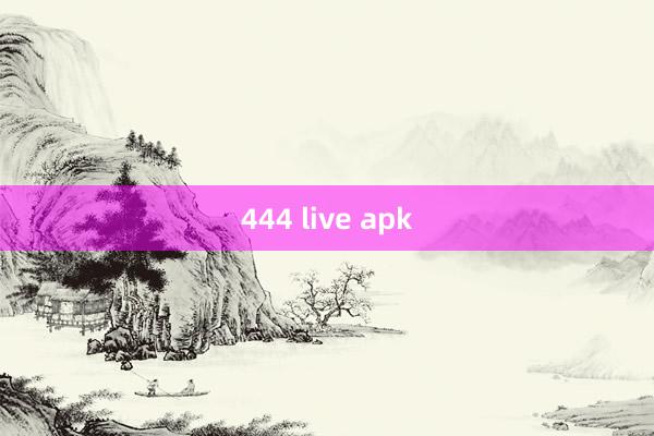 444 live apk