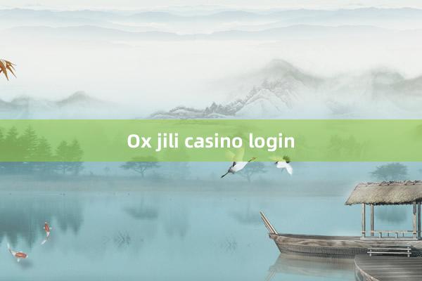 Ox jili casino login