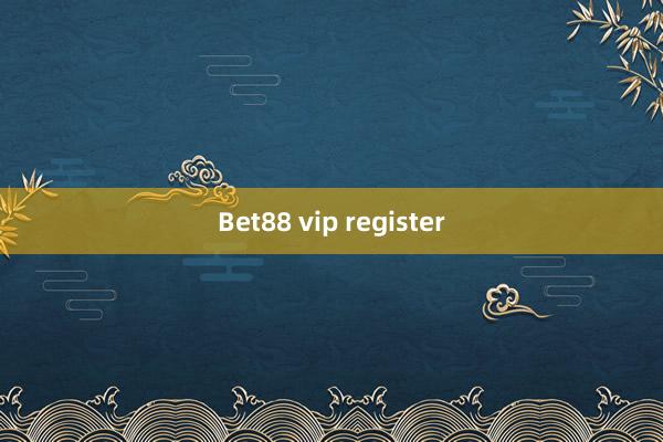 Bet88 vip register