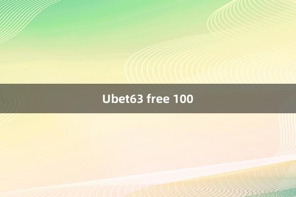 Ubet63 free 100